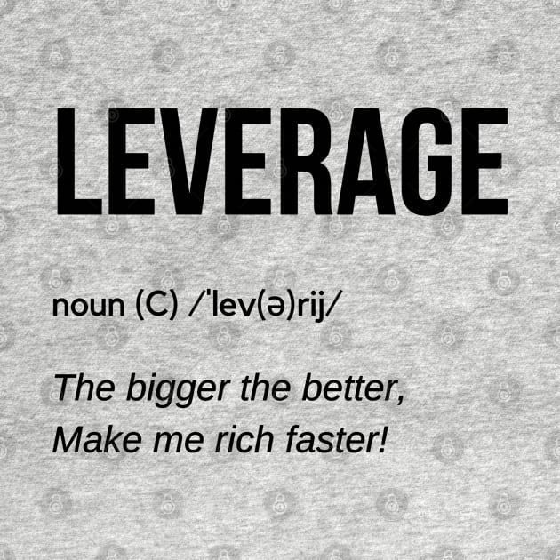 Leverage Definition (Black) by Trader Shirts